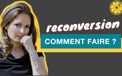 Comment faire une reconversion professionnelle ?